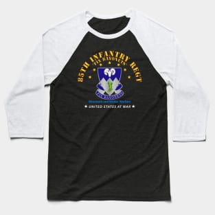 85th Infantry Regt - Fix Bayonets Baseball T-Shirt